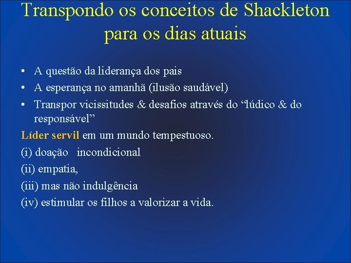 Transpondo os conceitos de Shackleton para os dias atuais • A questão da liderança