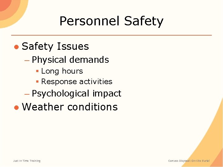 Personnel Safety ● Safety Issues – Physical demands § Long hours § Response activities