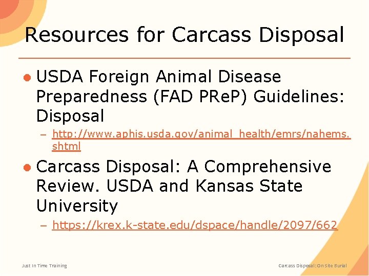 Resources for Carcass Disposal ● USDA Foreign Animal Disease Preparedness (FAD PRe. P) Guidelines: