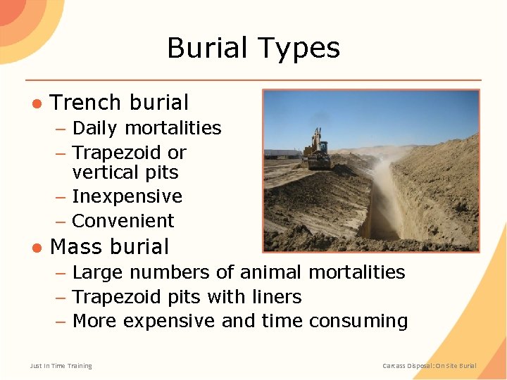 Burial Types ● Trench burial – Daily mortalities – Trapezoid or vertical pits –