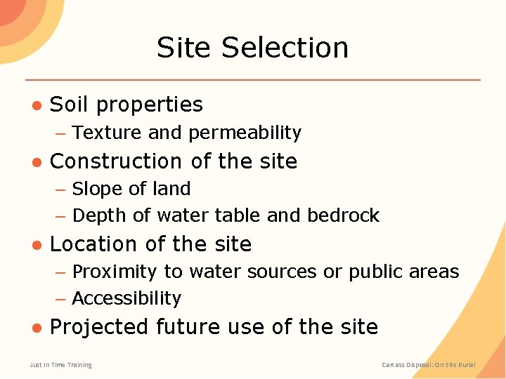 Site Selection ● Soil properties – Texture and permeability ● Construction of the site