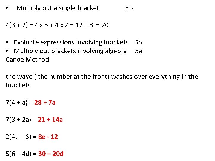  • Multiply out a single bracket 5 b 4(3 + 2) = 4