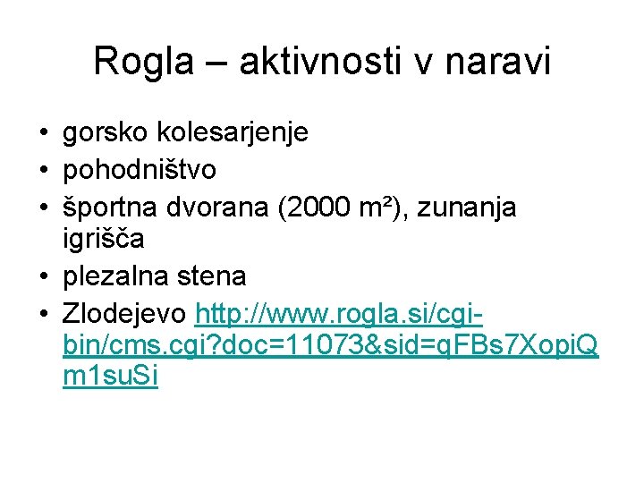 Rogla – aktivnosti v naravi • gorsko kolesarjenje • pohodništvo • športna dvorana (2000