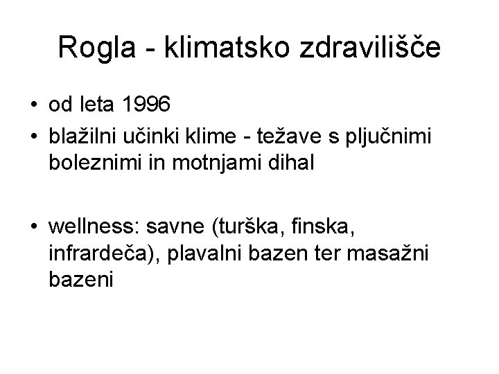 Rogla - klimatsko zdravilišče • od leta 1996 • blažilni učinki klime - težave