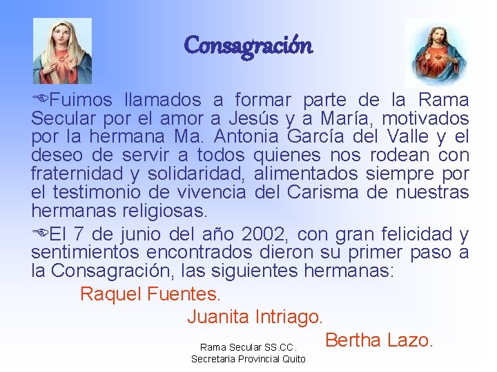 Consagración EFuimos llamados a formar parte de la Rama Secular por el amor a