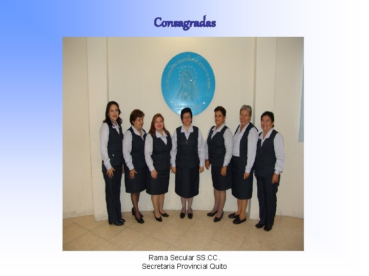 Consagradas Rama Secular SS. CC. Secretaria Provincial Quito 