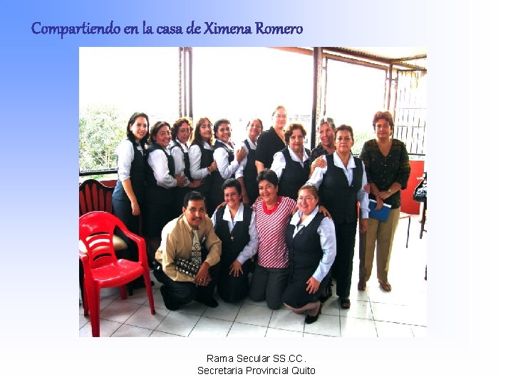 Compartiendo en la casa de Ximena Romero Rama Secular SS. CC. Secretaria Provincial Quito