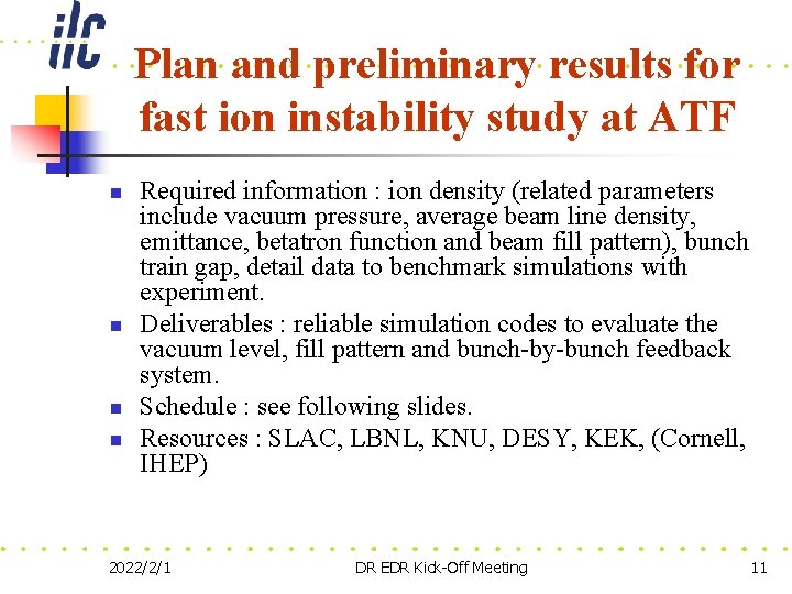 Plan and preliminary results for fast ion instability study at ATF n n Required