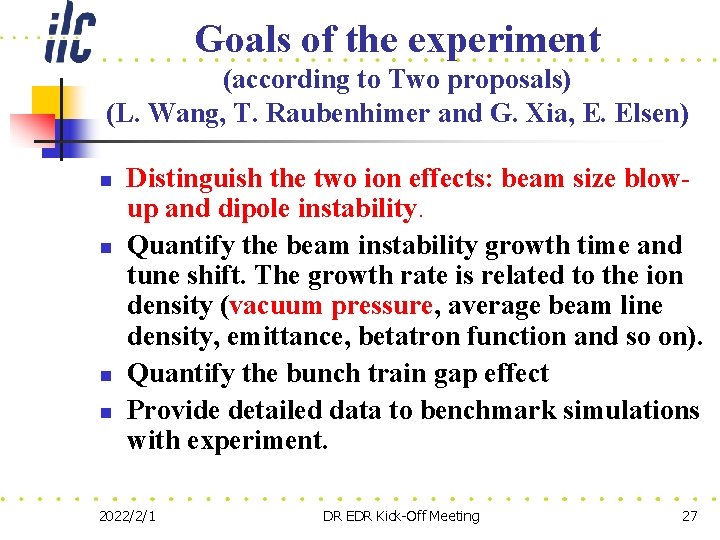 Goals of the experiment (according to Two proposals) (L. Wang, T. Raubenhimer and G.