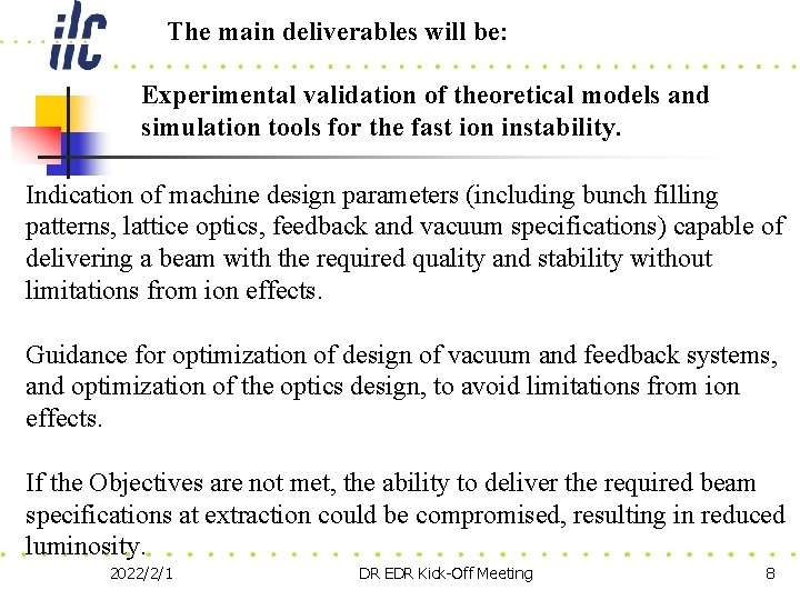 The main deliverables will be: Experimental validation of theoretical models and simulation tools for