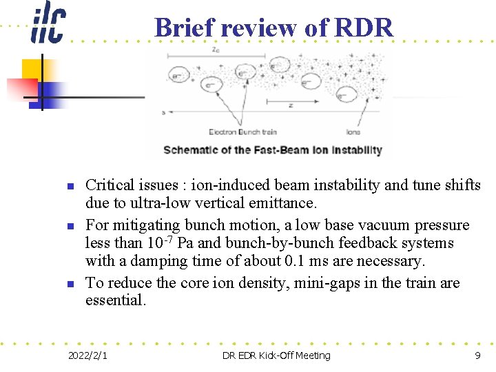 Brief review of RDR n n n Critical issues : ion-induced beam instability and