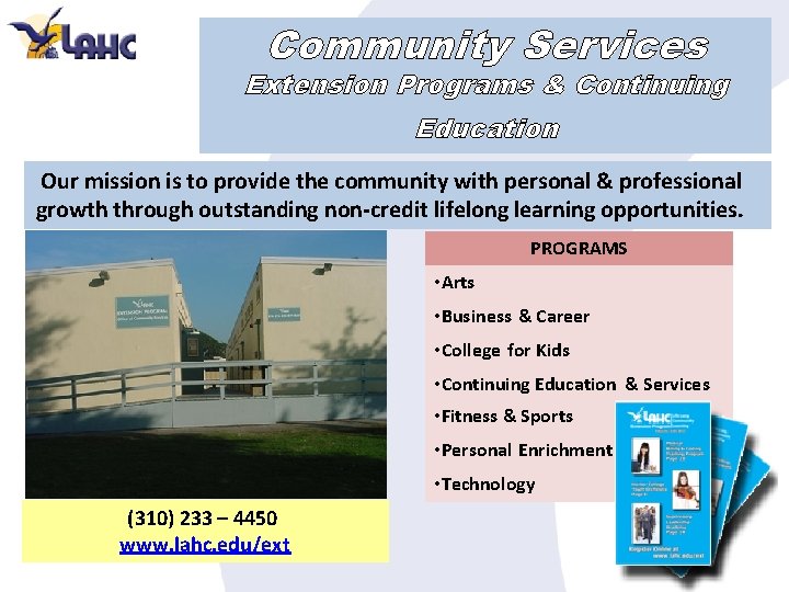 Community Services Extension Programs & Continuing Education Our mission is to provide the community