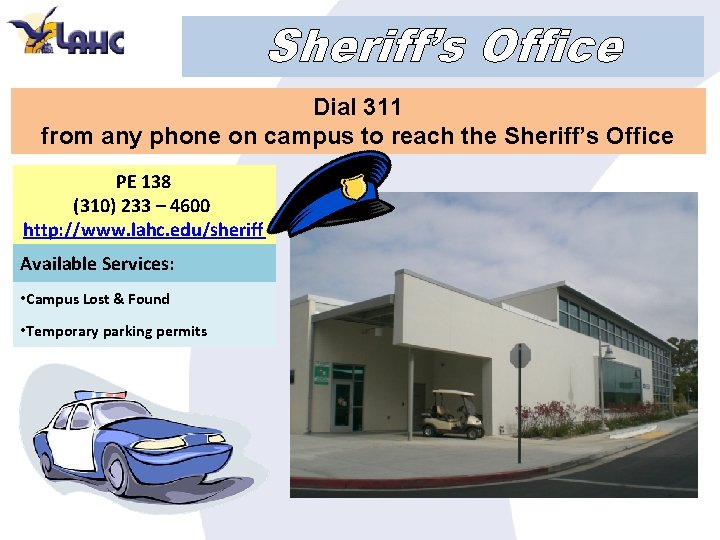 Sheriff’s Office Dial 311 from any phone on campus to reach the Sheriff’s Office