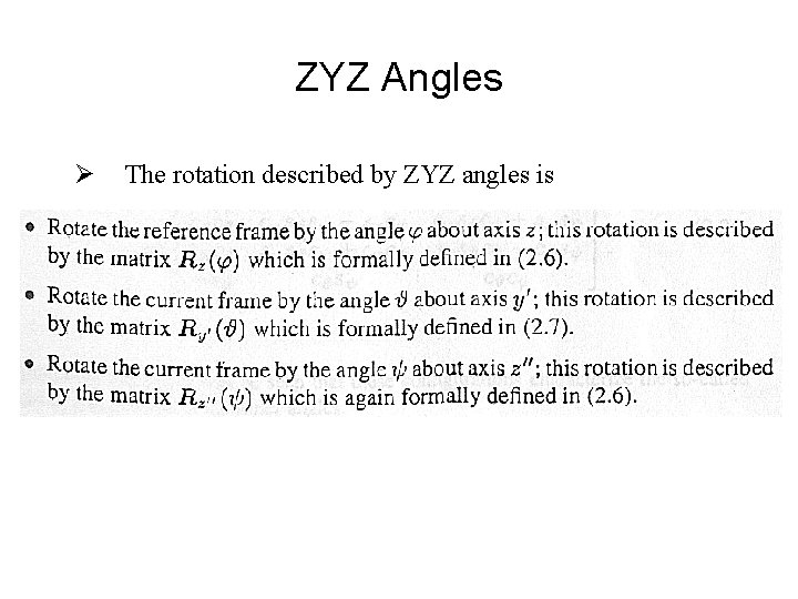 ZYZ Angles Ø The rotation described by ZYZ angles is 