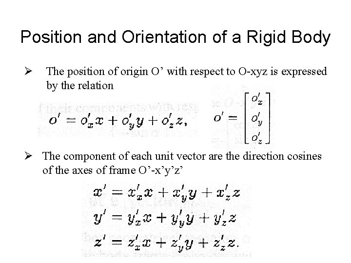 Position and Orientation of a Rigid Body Ø The position of origin O’ with