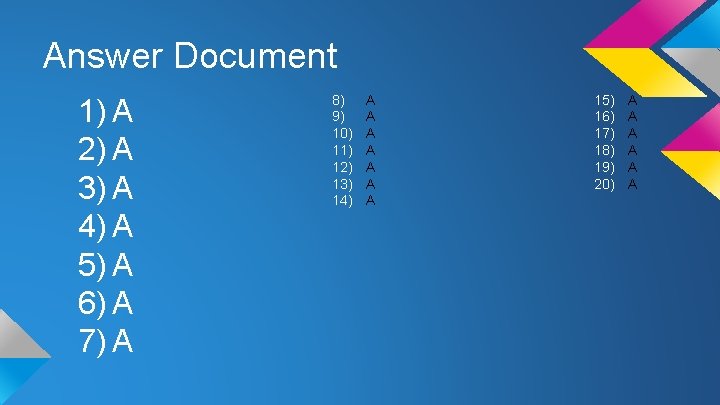 Answer Document 1) A 2) A 3) A 4) A 5) A 6) A