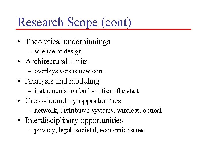 Research Scope (cont) • Theoretical underpinnings – science of design • Architectural limits –