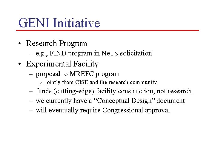 GENI Initiative • Research Program – e. g. , FIND program in Ne. TS