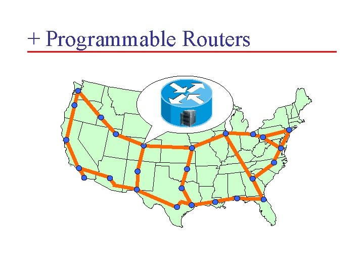 + Programmable Routers 