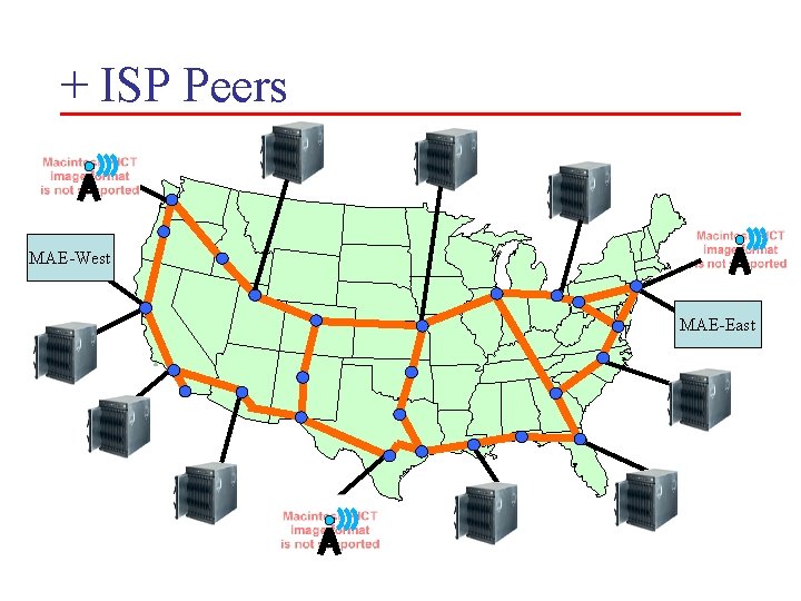 + ISP Peers MAE-West MAE-East 