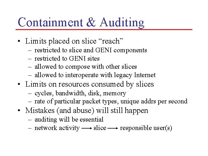 Containment & Auditing • Limits placed on slice “reach” – – restricted to slice