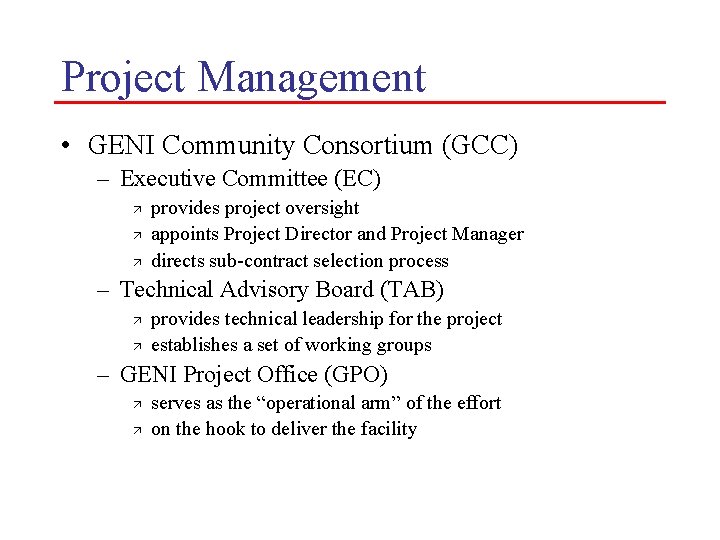 Project Management • GENI Community Consortium (GCC) – Executive Committee (EC) ä ä ä