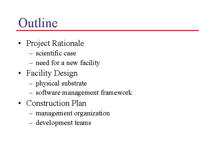 Outline • Project Rationale – scientific case – need for a new facility •