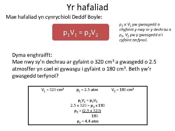 Yr hafaliad Mae hafaliad yn cynrychioli Deddf Boyle: p 1 V 1 = p