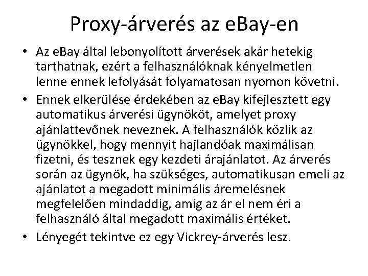 Proxy-árverés az e. Bay-en • Az e. Bay által lebonyolított árverések akár hetekig tarthatnak,