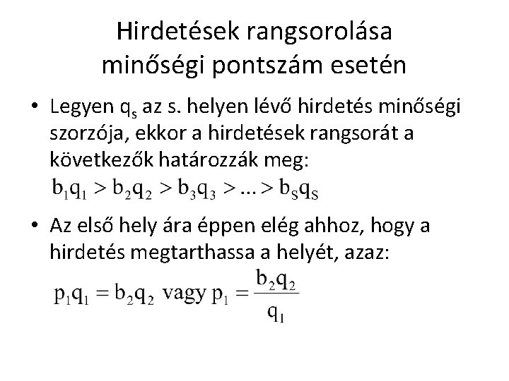 Hirdetések rangsorolása minőségi pontszám esetén • Legyen qs az s. helyen lévő hirdetés minőségi