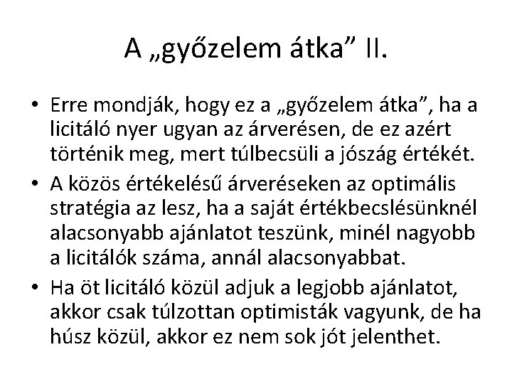 A „győzelem átka” II. • Erre mondják, hogy ez a „győzelem átka”, ha a