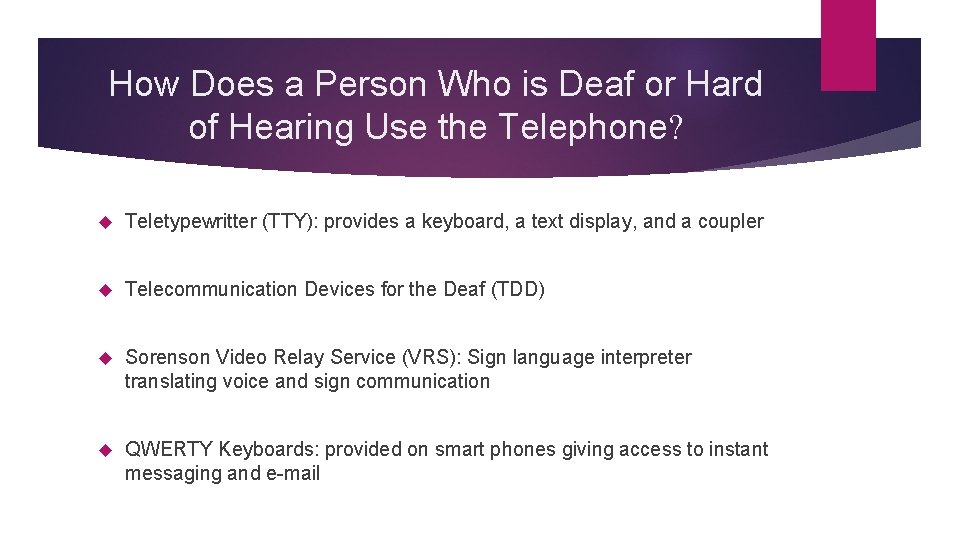 How Does a Person Who is Deaf or Hard of Hearing Use the Telephone?