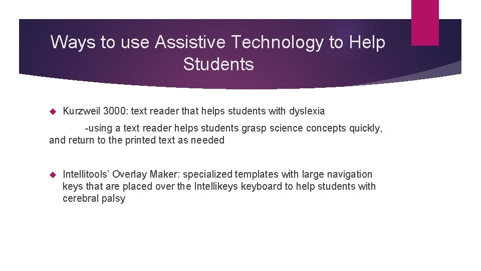 Ways to use Assistive Technology to Help Students Kurzweil 3000: text reader that helps
