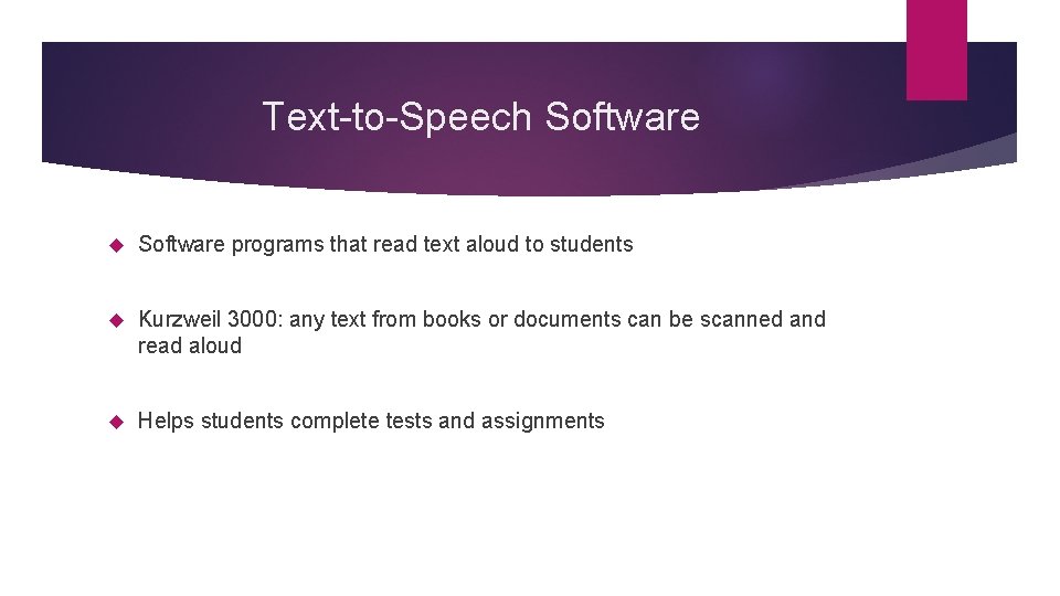 Text-to-Speech Software programs that read text aloud to students Kurzweil 3000: any text from
