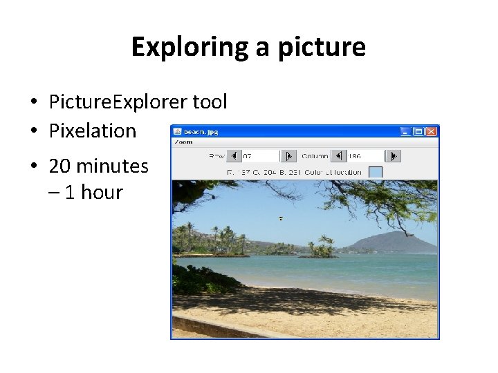 Exploring a picture • Picture. Explorer tool • Pixelation • 20 minutes – 1