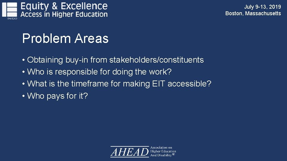 July 9 -13, 2019 Boston, Massachusetts Problem Areas • Obtaining buy-in from stakeholders/constituents •