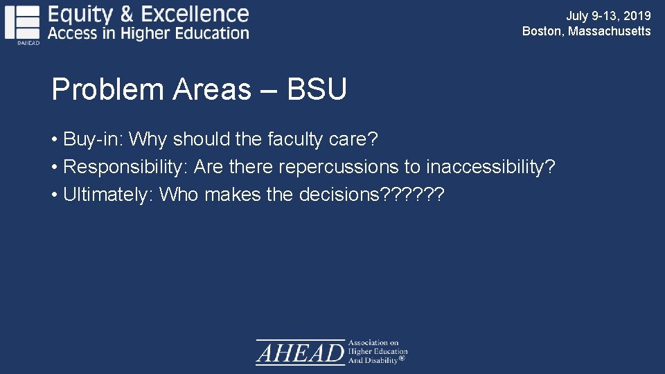 July 9 -13, 2019 Boston, Massachusetts Problem Areas – BSU • Buy-in: Why should