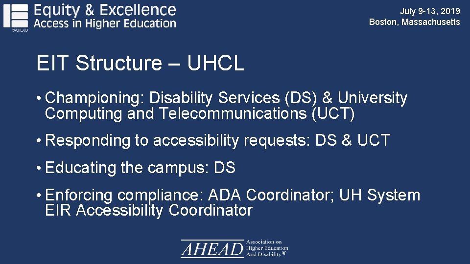 July 9 -13, 2019 Boston, Massachusetts EIT Structure – UHCL • Championing: Disability Services