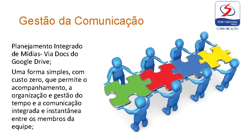 Gestão da Comunicação Planejamento Integrado de Mídias- Via Docs do Google Drive; Uma forma