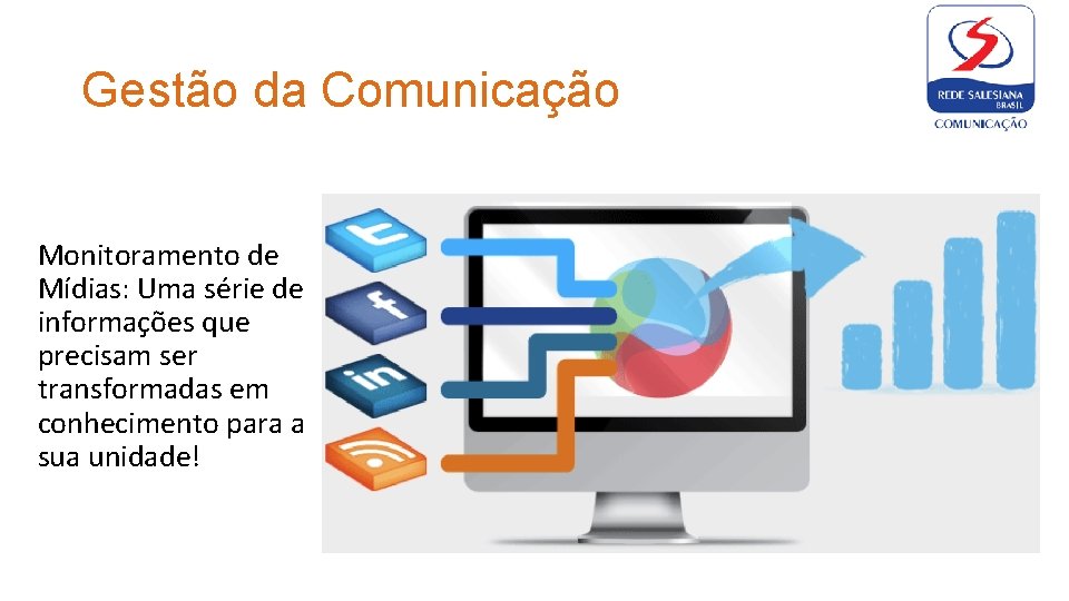 Gestão da Comunicação Monitoramento de Mídias: Uma série de informações que precisam ser transformadas