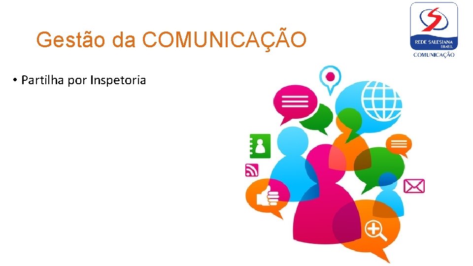 Gestão da COMUNICAÇÃO • Partilha por Inspetoria 