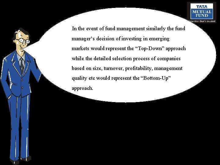 In the event of fund management similarly the fund manager’s decision of investing in