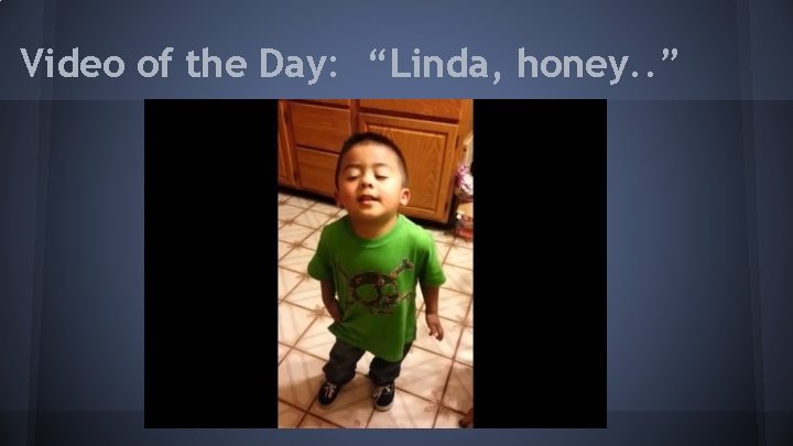 Video of the Day: “Linda, honey. . ” 