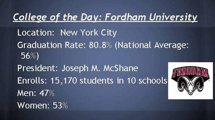 College of the Day: Fordham University Location: New York City Graduation Rate: 80. 8%