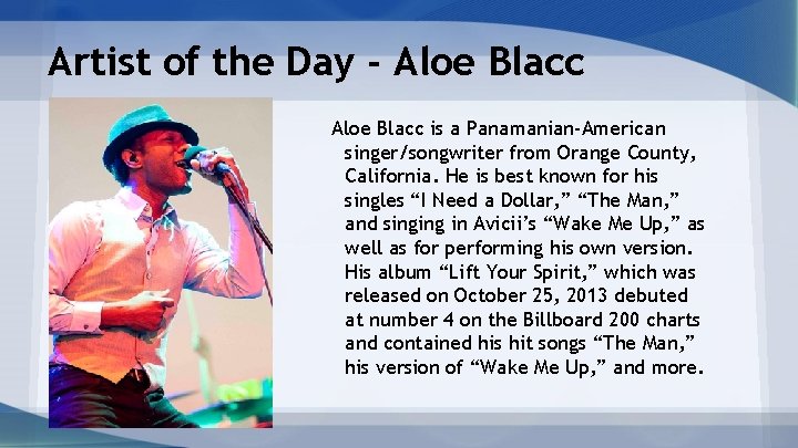 Artist of the Day - Aloe Blacc is a Panamanian-American singer/songwriter from Orange County,