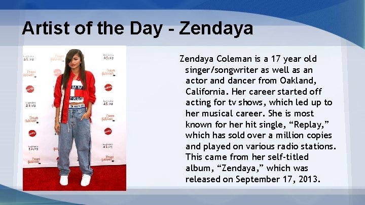 Artist of the Day - Zendaya Coleman is a 17 year old singer/songwriter as