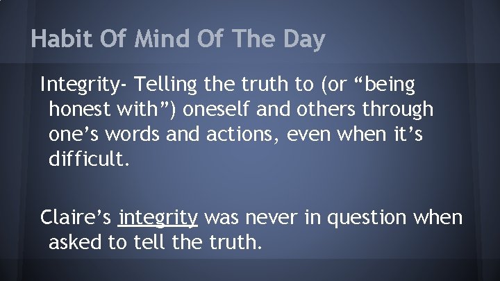 Habit Of Mind Of The Day Integrity- Telling the truth to (or “being honest