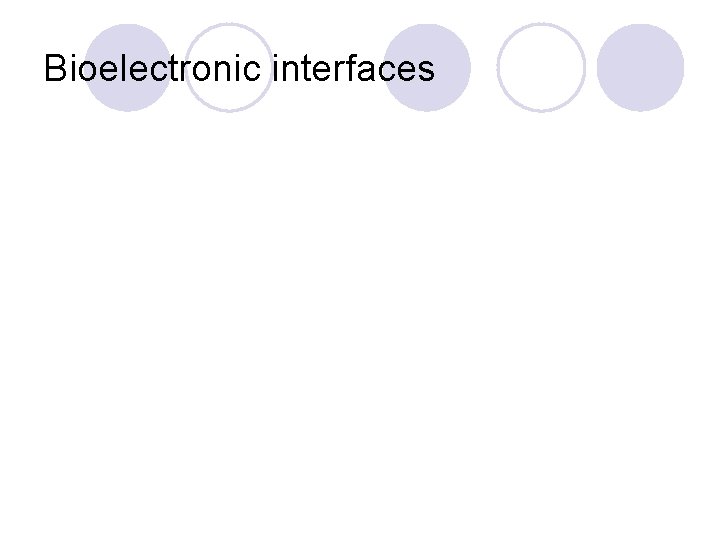 Bioelectronic interfaces 