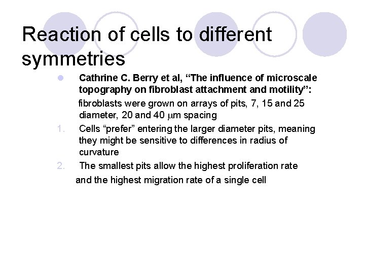 Reaction of cells to different symmetries l 1. 2. Cathrine C. Berry et al,