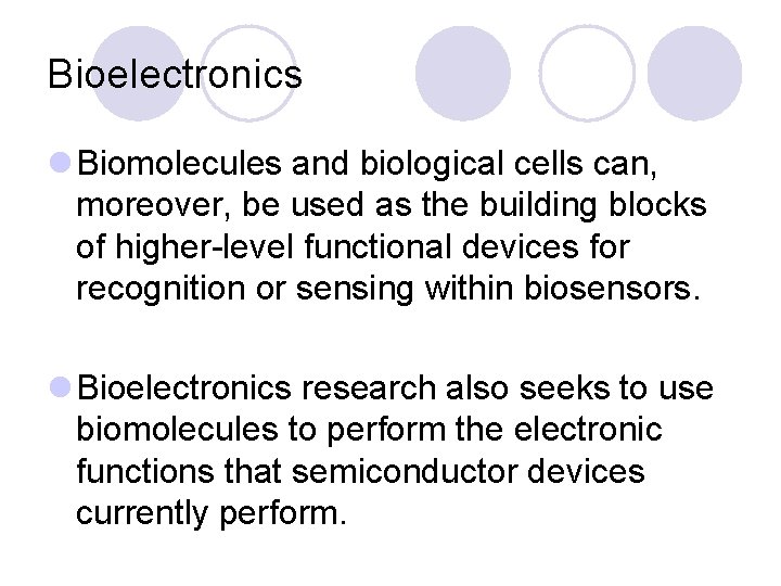 Bioelectronics l Biomolecules and biological cells can, moreover, be used as the building blocks